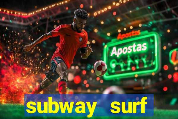 subway surf deposito 1 real